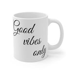 Load image into Gallery viewer, Good vibes only Mug 11oz
