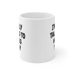 Load image into Gallery viewer, I&#39;m only talking to my dog Today Mug 11oz
