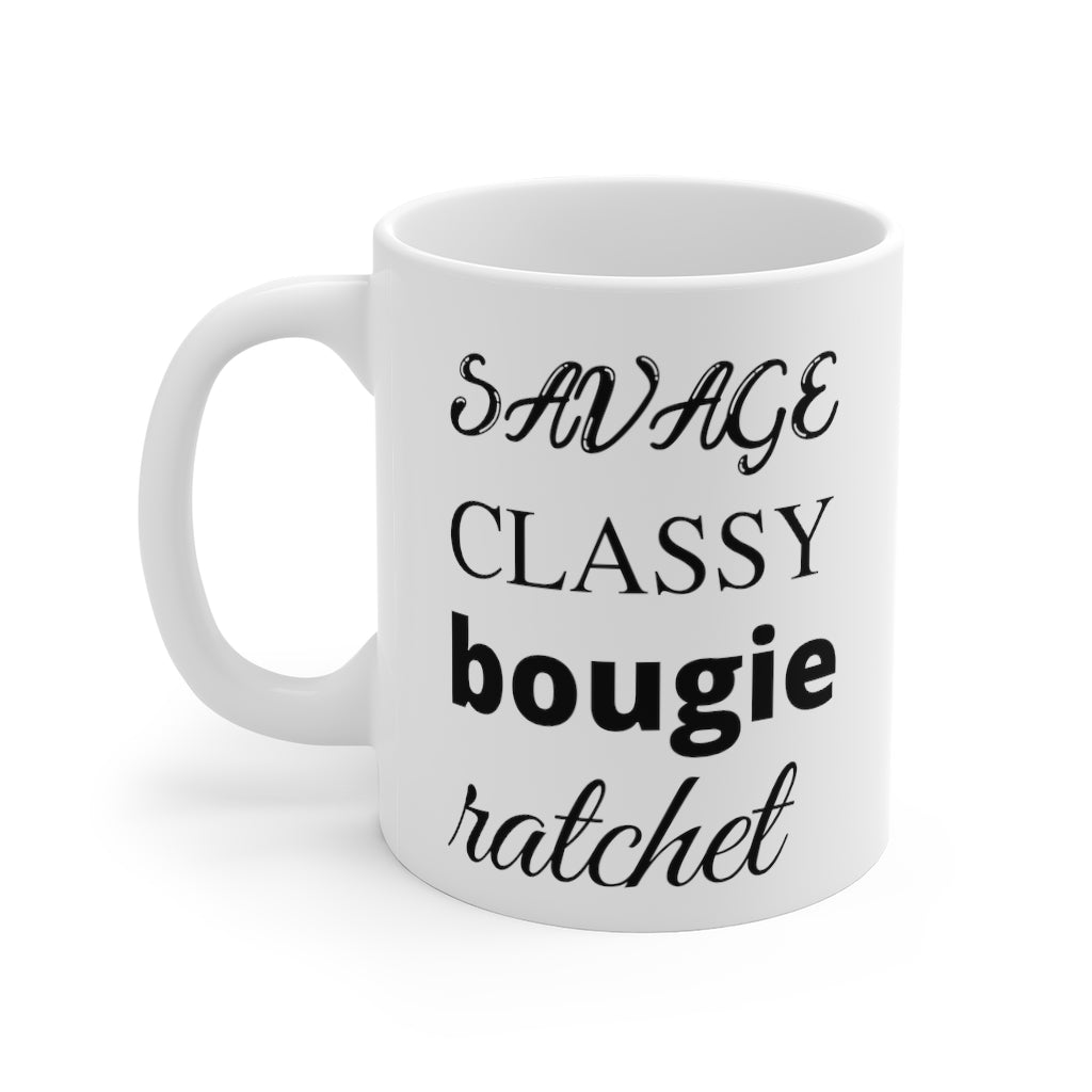 Savage Classy Bougie Ratchet, funny coffee mug, I’m a savage, Savage Coffee Mug, Sassy Mug, Gifts for Her