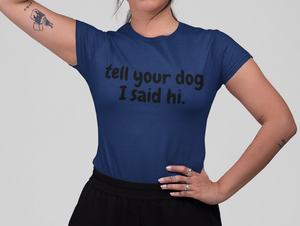 tell your dog I said Hi