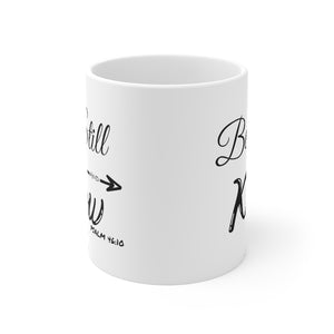 Be Still and Know Mug 11oz